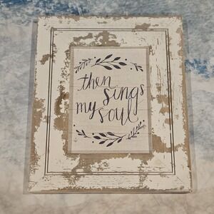 Then Sings My Soul Wall Decor 15x18 Farmhouse Christian Sign Rustic Plaque